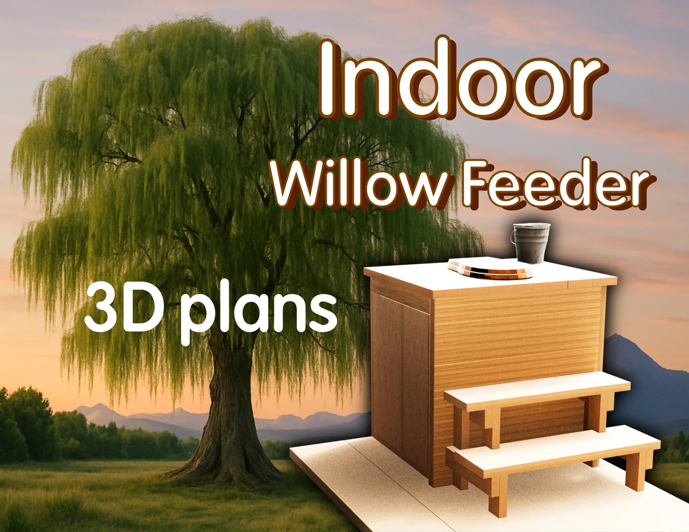 Indoor Willow Feeder plans
